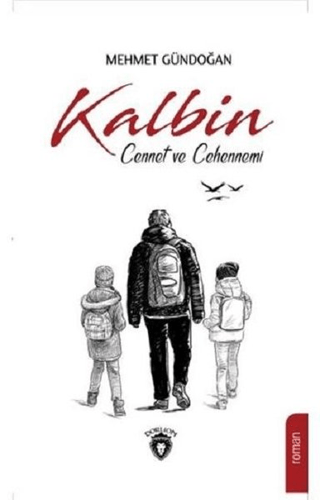 Kalbin Cennet ve Cehennemi