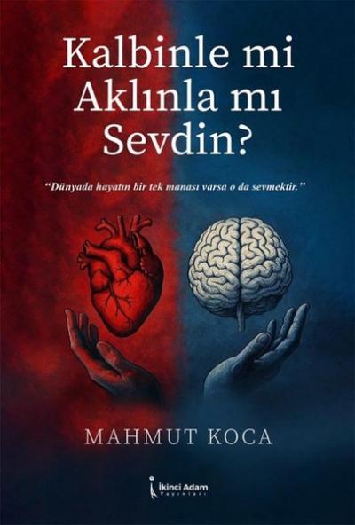 Kalbinle mi Aklınla mı Sevdin?