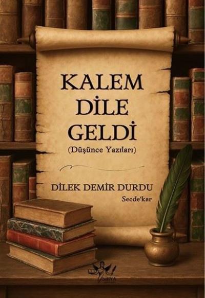 Kalem Dile Geldi (Düşünce Yazıları)