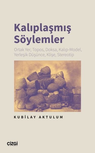 Kalıplaşmış Söylemler - Ortak Yer Topos Doksa Kalıp - Model Yerleşik D