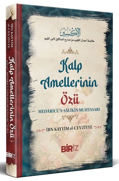 Kalp Amellerinin Özü - Medaricü's - Salikin Muhtasarı (Ciltli)