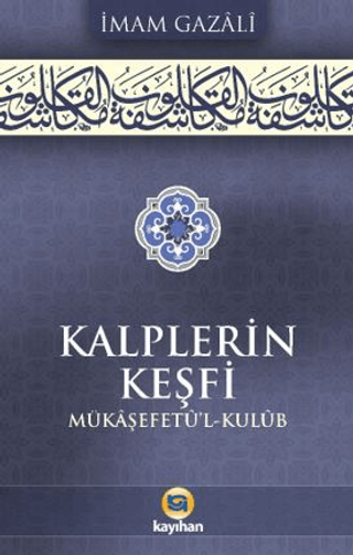 Kalplerin Keşfi (Mükaşefetu'l Kulub) (Ciltli)