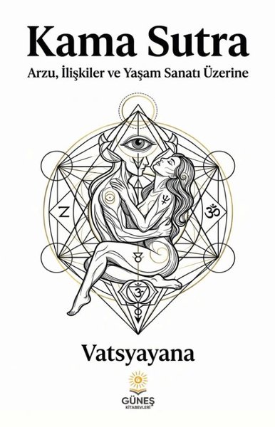 Kama Sutra - Arzu İlişkiler ve Yaşam Sanatı Üzerine