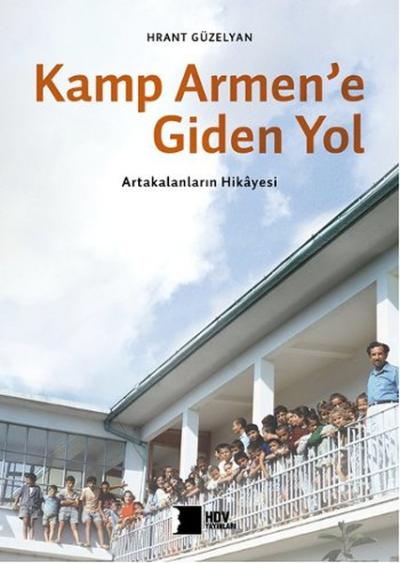 Kamp Armen'e Giden Yol -  Artakalanların Hikayesi