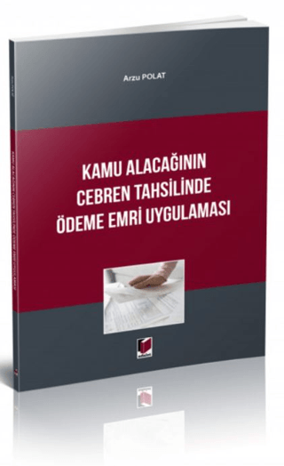 Kamu Alacağının Cebren Tahsilinde Ödeme Emri Uygulaması