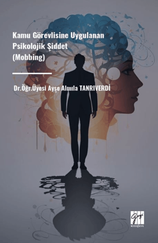 Kamu Görevlisine Uygulanan Psikolojik Şiddet (Mobbing)