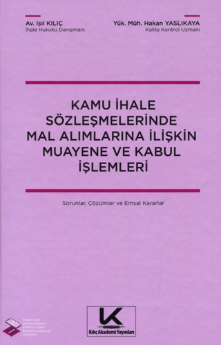 Kamu ihale Sözleşmelerinde Mal Alımlarına İlişkin Muayene ve Kabul İşlemleri Sorular, Çözümler ve Emsal Kararlar