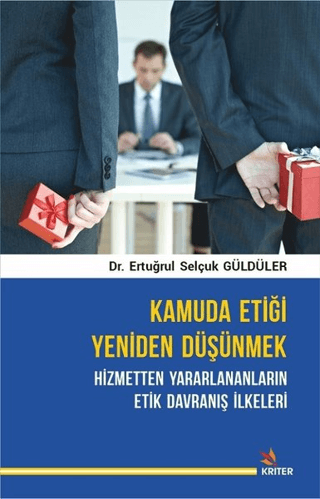 Kamuda Etiği Yeniden Düşünmek: Hizmetten Yararlananların Etik Davranış İlkeleri