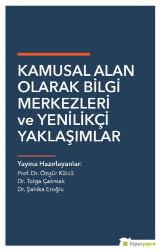 Kamusal Alan Olarak Bilgi Merkezleri ve Yenilikçi Yaklaşımlar