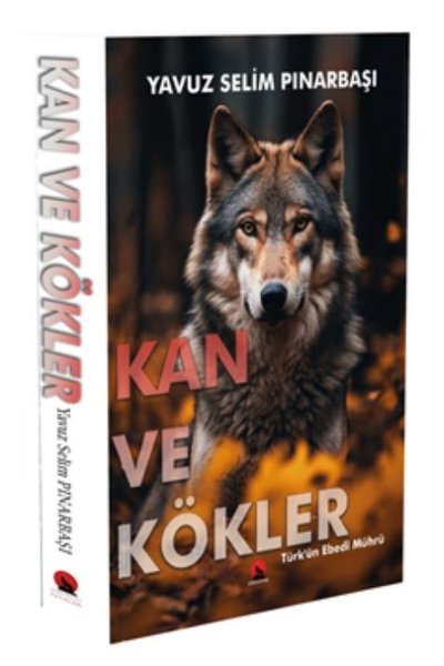 Kan ve Kökler - Türk'ün Ebedi Mührü