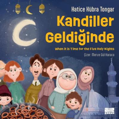 Kandiller Geldiğinde - When it is Time For The Five Holy Nights Hatice