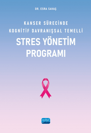 Kanser Sürecinde Kognitif Davranışsal Temelli Stres Yönetim Programı