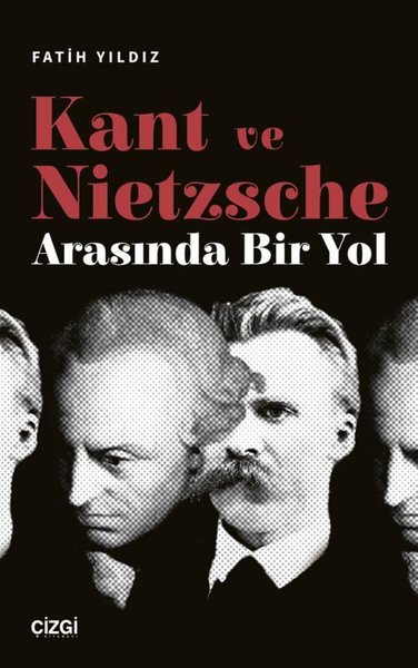 Kant ve Nietzsche Arasında Bir Yol Fatih Yıldız