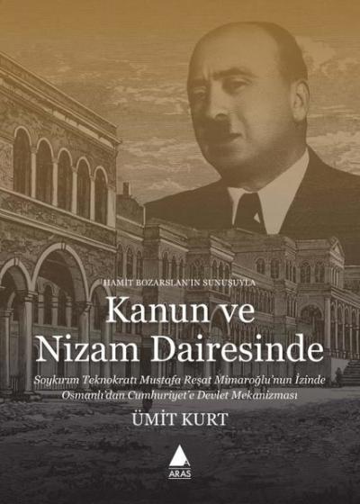 Kanun ve Nizam Dairesinde - Soykırım Teknokratı Mustafa Reşat Mimaroğl