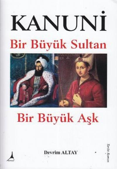 Kanuni Bir Büyük Sultan Bir Büyük Aşk
