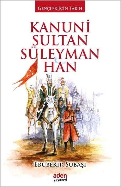 Kanuni Sultan Süleyman Han (Ciltli) Ebubekir Subaşı
