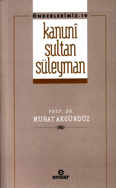 Kanuni Sultan Süleyman - Önderlermiz 19 Murat Akgündüz
