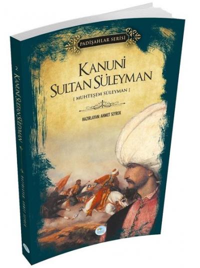 Kanuni Sultan Süleyman (Padişahlar Serisi) Ahmet Seyrek