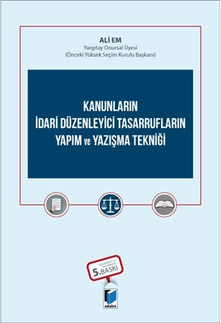 Kanunların İdari Düzenleyici Tasarrufların Yapım ve Yazışma Tekniği
