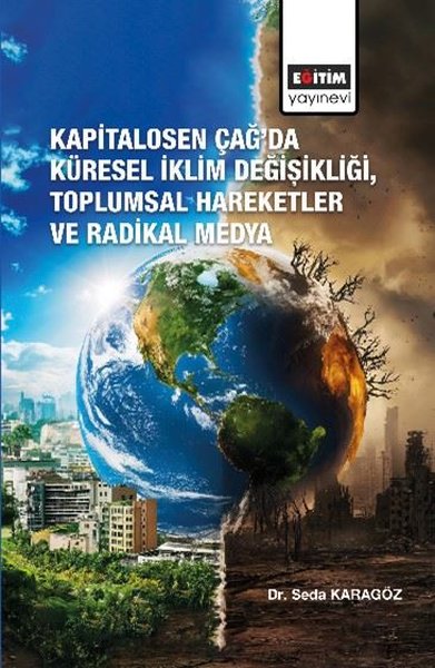 Kapitalosen Çağ'da Küresel İklim Değişikliği Toplumsal Hareketler ve Radikal Medya