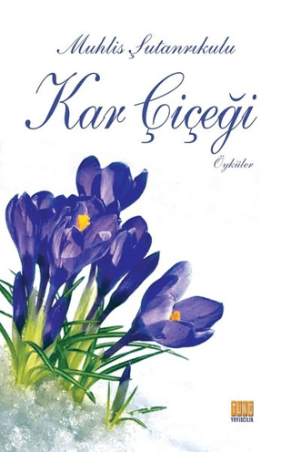 Kar Çiçeği Muhlis Şutanrıkulu