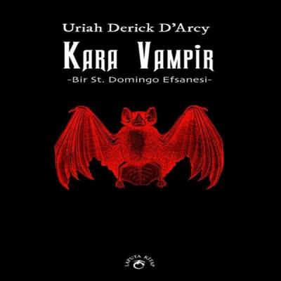 Kara Vampir - Bir St. Domingo Efsanesi Uriah Derick D'arcy