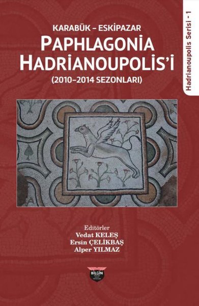 Karabük Eskipazar: Paphlagonia Hadrianoupolis'i - Hadrianoupolis Serisi 1