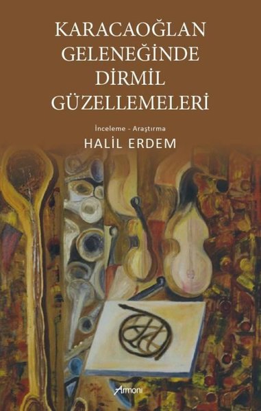 Karacaoğlan Geleneğinde Dirmil Güzellemeleri Kolektif