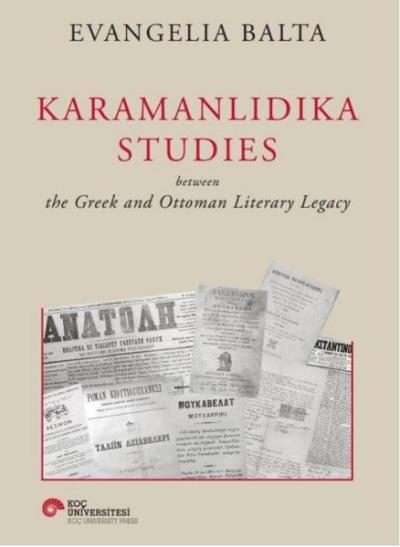 Karamanlıdıka Studies Between The Greek and Ottoman Literary Legacy (Ciltli)