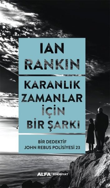 Karanlık Zamanlar İçin Bir Şarkı - Bir Dedektif John Rebus Polisiyesi 23