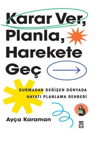 Karar Ver, Planla, Harekete Geç