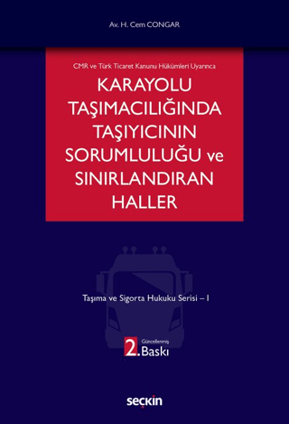 Karayolu Taşımacılığında Taşıyıcının Sorumluluğu ve Sınırlandıran Haller