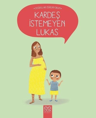 Kardeş İstemeyen Lukas-Doğruları Öğreniyorum