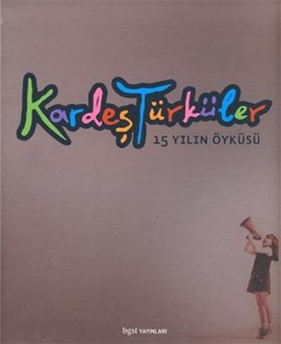Kardeş Türküler 15 Yılın Öyküsü