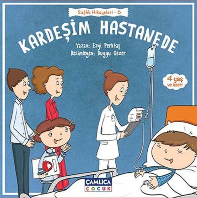Kardeşim Hastanede-Sağlık Hikayeleri 6