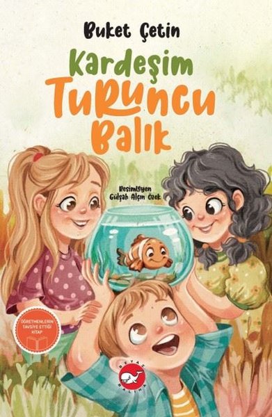 Kardeşim Turuncu Balık Buket Çetin