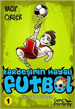 Kardeşimin Hayali Futbol - Bir Yıldız Doğuyor