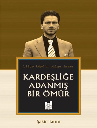 Kardeşliğe Adanmış Bir Ömür