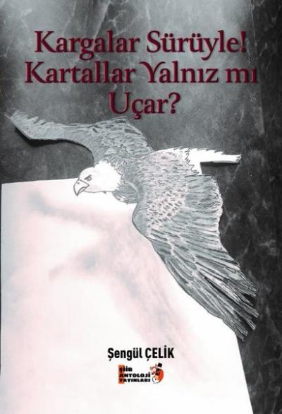 Kargalar Sürüyle! Kartallar Yalnız mı Uçar?