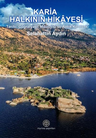 Karia Halkının Hikayesi - Tarihi Coğrafyası Mitolojisi ve Antik Kentleri
