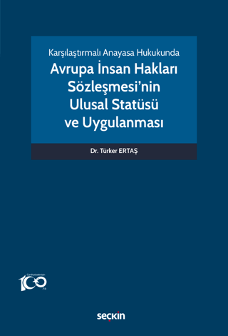 Karşılaştırmalı Anayasa Hukukunda - Avrupa İnsan Hakları Sözleşmesi'nin Ulusal Statüsü ve Uygulanması