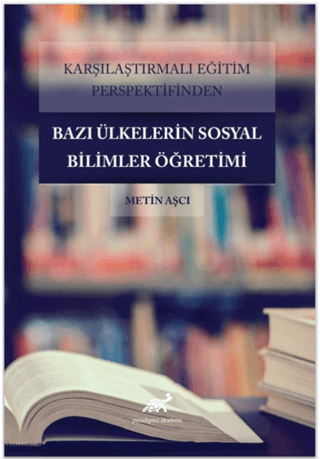 Karşılaştırmalı Eğitim Perspektifinden Bazı Ülkelerdeki Sosyal Bilimler Öğretimi