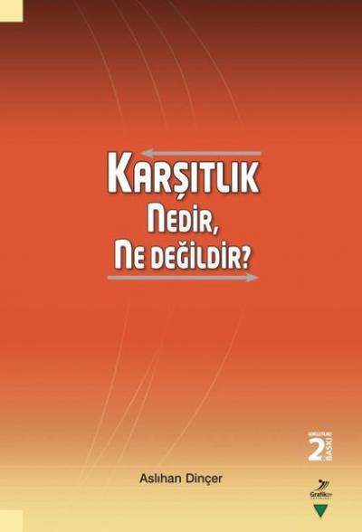 Karşıtlık Nedir, Ne Değildir? Aslıhan Dinçer