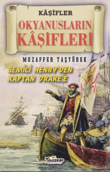 Kaşifler - Okyanusların Kaşifleri-Gemici Henry'den Kaptan Drake'e