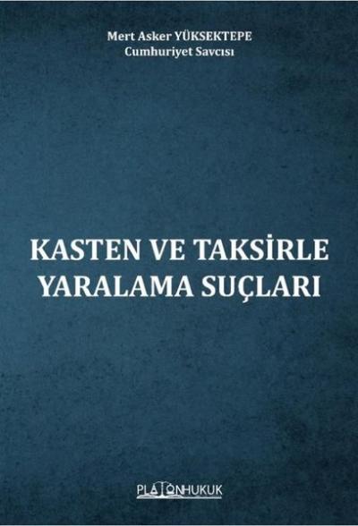 Kasten ve Taksirle Yaralama Suçları