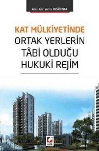 Kat Mülkiyetinde Ortak Yerlerin Tabi Olduğu Hukuki Rejim
