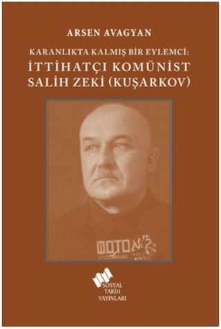 Katranlıkta Kalmış Bir Eylemci: İttihatçı Komünist Salih Zeki Kuşarkov