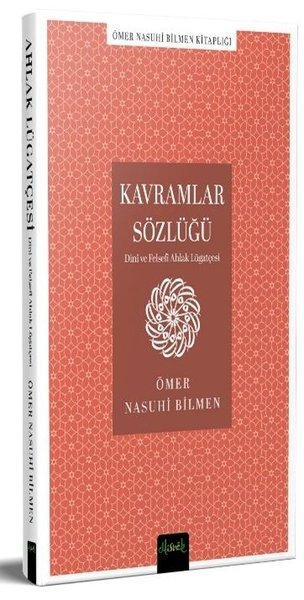 Kavramlar Sözlüğü - Dini ve Felsefi Ahlak Lugatçesi Ömer Nasuhi Bilmen