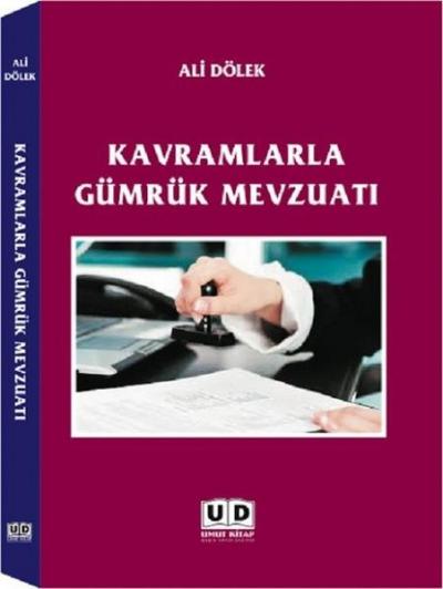 Kavramlarla Gümrük Mevzuatı Ali Dölek