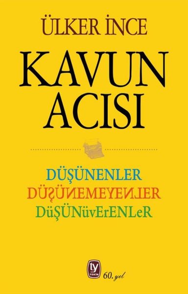 Kavun Acısı: Düşünenler Düşünemeyenler Düşünüverenler
